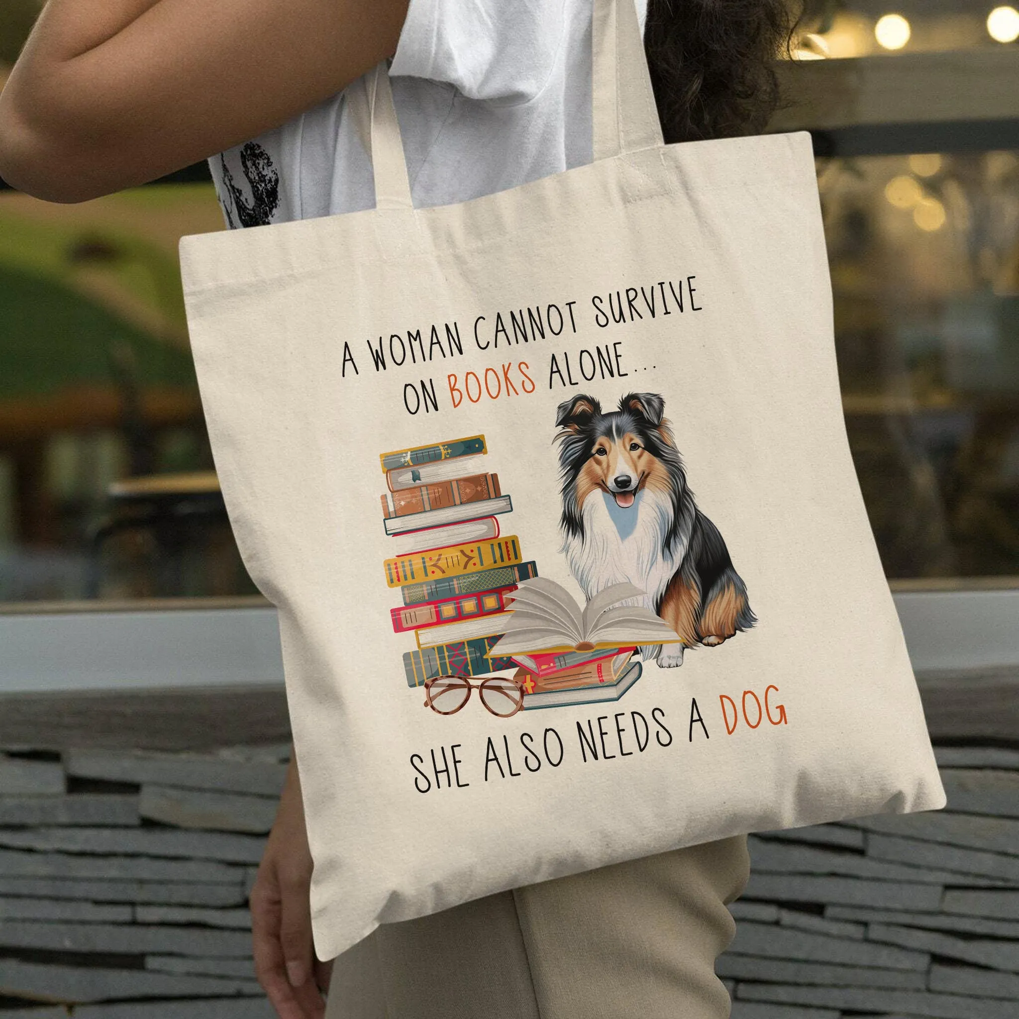 A Woman Cannot Survive On Books Alone She Also Needs A Sheltie Retriever Dog Book Lovers Gift TBW347