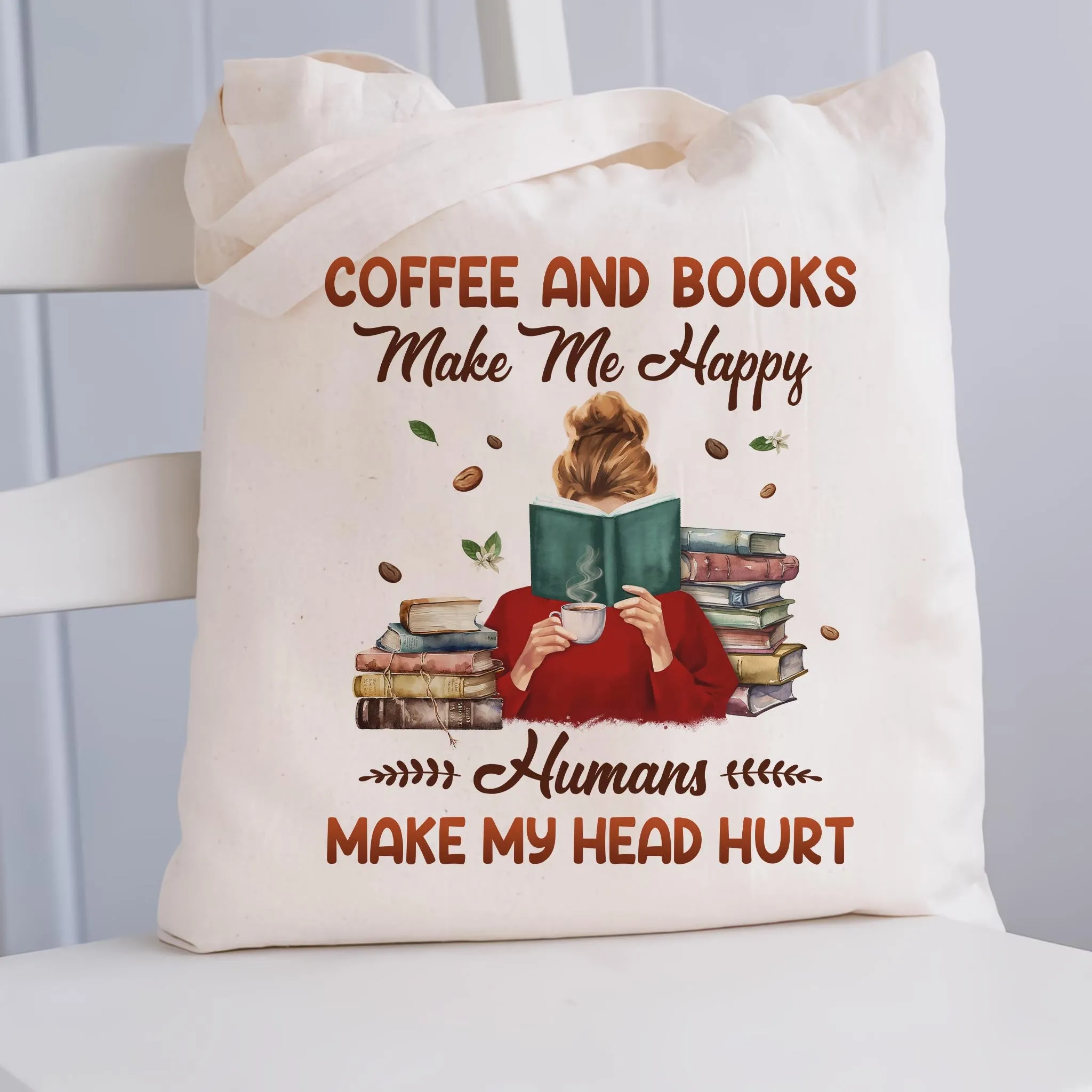 Coffee And Books Make Me Happy Humans Make My Head Hurt Book Lovers Gift TBW345