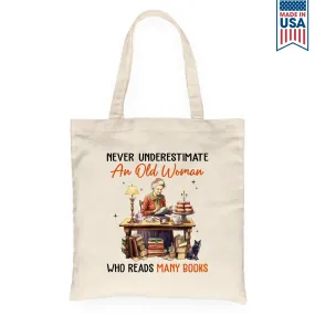 Never Underestimate An Old Woman Who Reads Many Books Book Lovers Gift TBW367