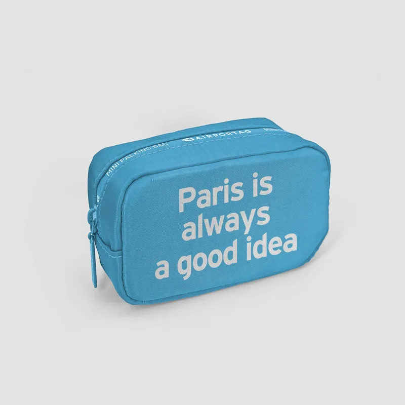 Paris Is Always A Good Idea - Mini Packing Bag